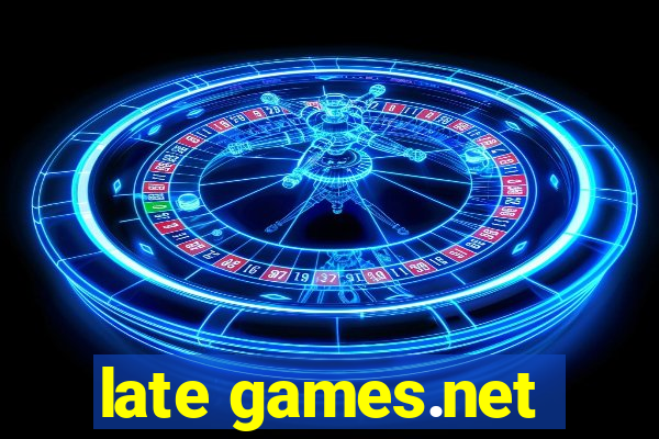 late games.net